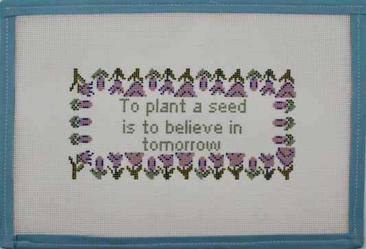 To Plant a Seed Needlepoint |Floral Needlepoint Canvas |Handpainted 18 Mesh | Garden Quote Needlepoint | Cottage core Needlepoint Canvas |