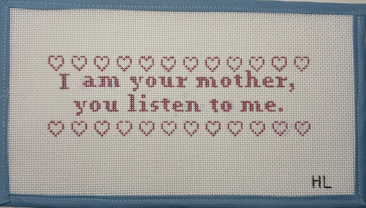 I Am Your Mother | 13 Mesh Handpainted Needlepoint Canvas
