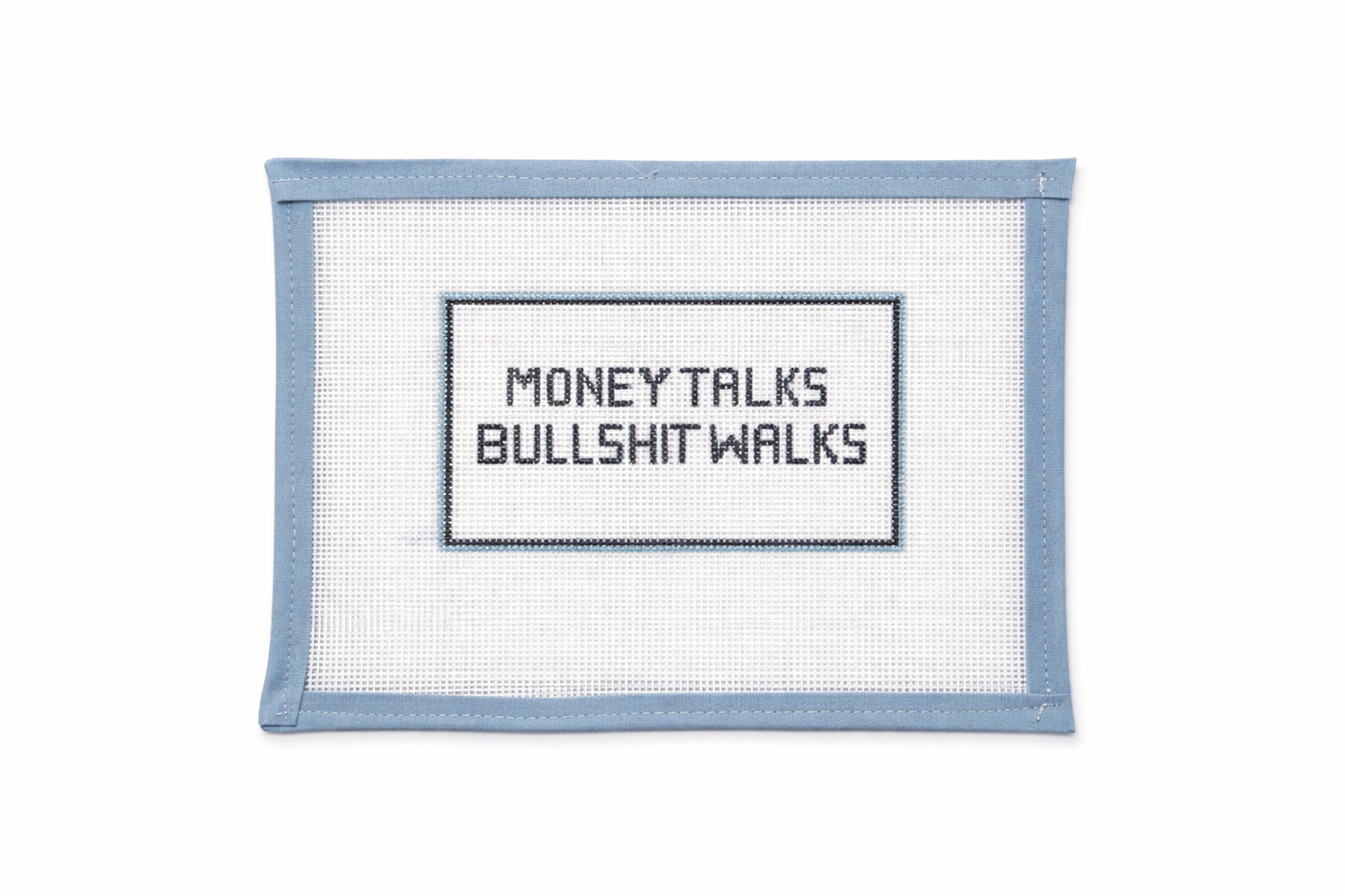 “Money Talks, Bullshit Walks” Needlepoint Canvas